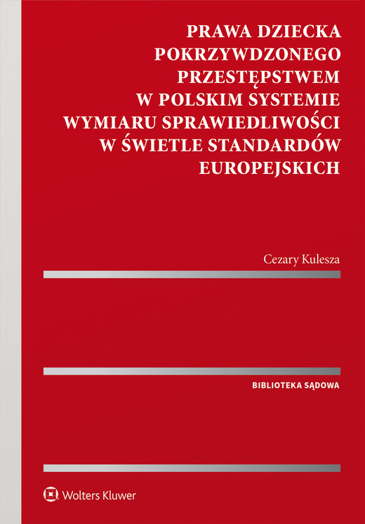 okładka Prawa dziecka pokrzywdzonego przestępstwem w polskim systemie wymiaru sprawiedliwości w świetle standardów europejskich książka