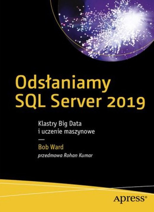 okładka Odsłaniamy SQL Server 2019. Klastry Big Data i uczenie maszynowe książka