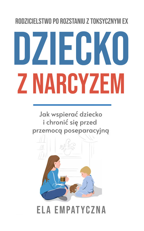 okładka Dziecko z narcyzem ebook | epub, mobi | Ela Empatyczna