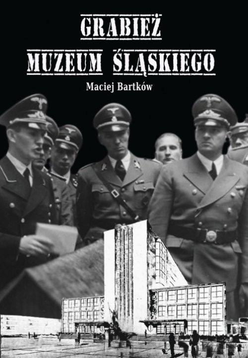 okładka Grabież Muzeum Śląskiego książka