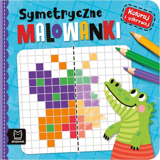 okładka Symetryczne kolorowanki. Koloruj i odkrywaj książka