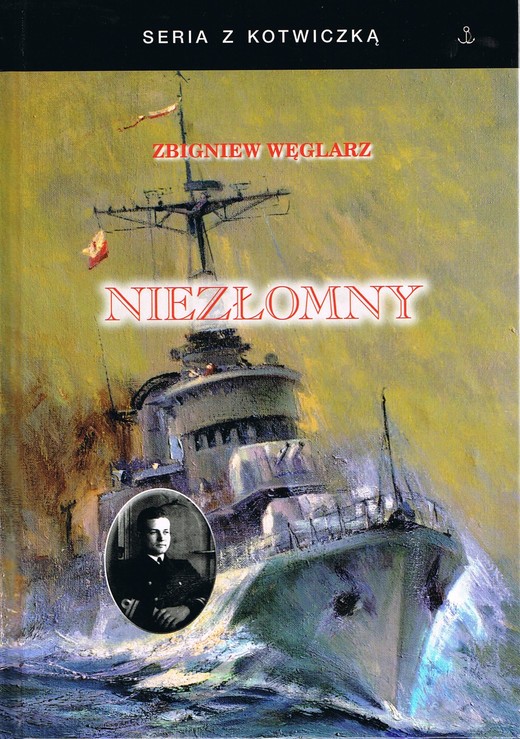 okładka Niezłomny. Autobiografia komandora Zbigniewa Węglarza książka | Zbigniew Węglarz