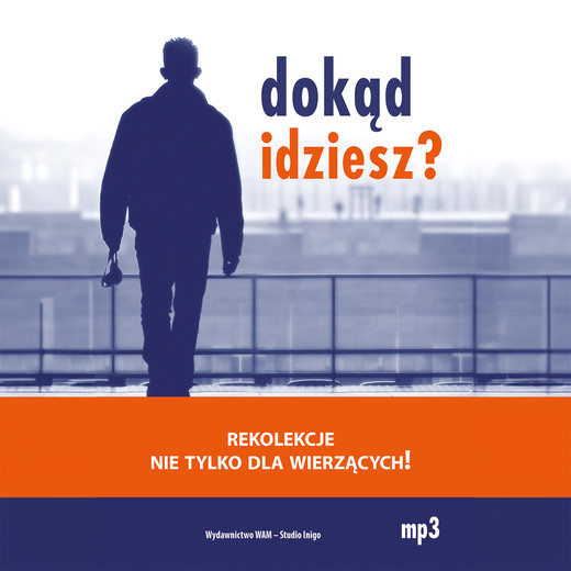 okładka Dokąd idziesz? audiobook | MP3 | Dariusz Michalski SJ, Barbara Wielgus