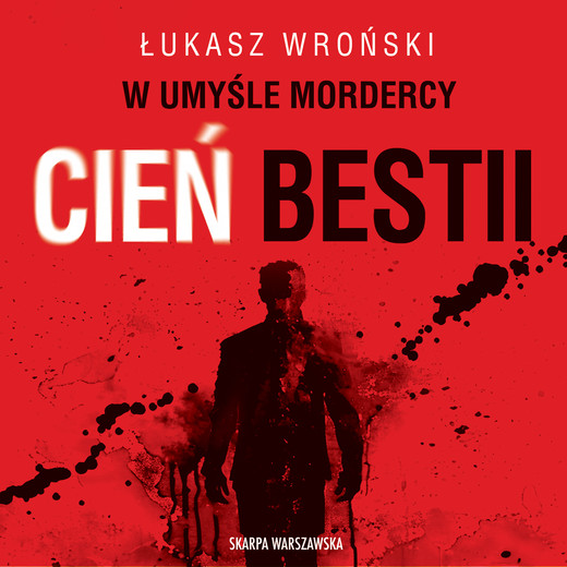 okładka W umyśle mordercy. Cień bestii audiobook | MP3 | Łukasz Wroński