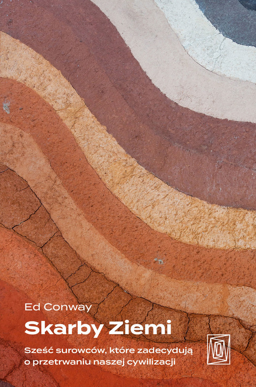 okładka Skarby Ziemi. Sześć surowców, które zadecydują o przetrwaniu naszej cywilizacji ebook | epub, mobi | Ed Conway