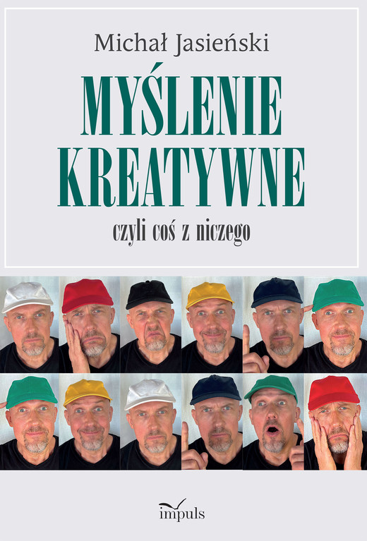 okładka Myślenie kreatywne czyli coś z niczego książka