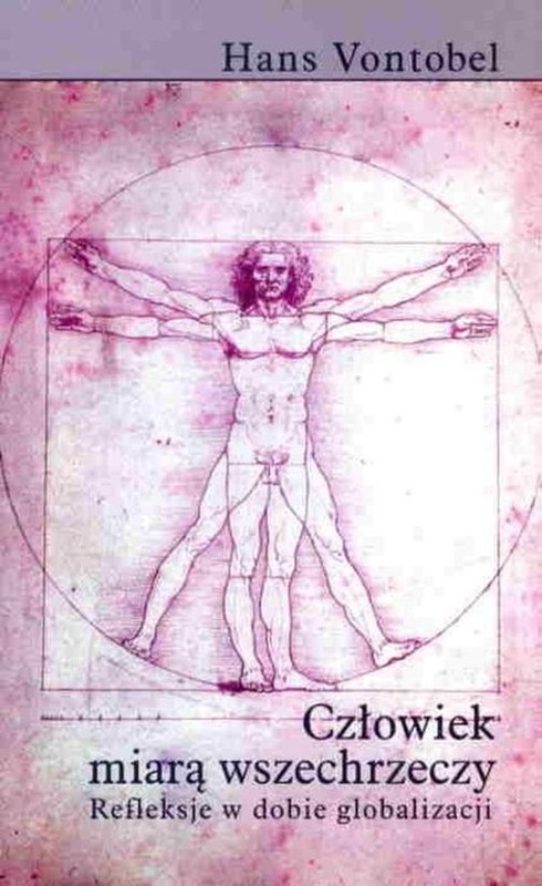 okładka Człowiek miarą wszechrzeczy Refleksje w dobie globalizacji książka