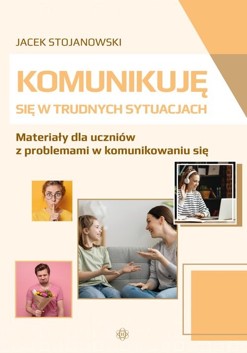 okładka Komunikuję się w trudnych sytuacjach Materiały dla uczniów z problemami w komunikowaniu się książka