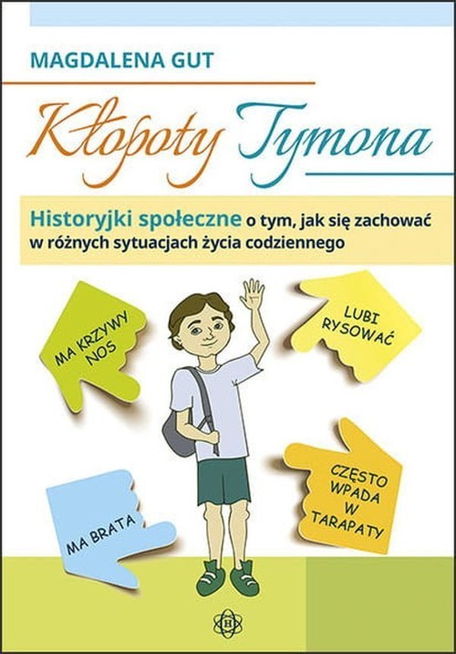 okładka Kłopoty Tymona historyjki społeczne o tym jak się zachować w różnych sytuacjach życia codziennego książka