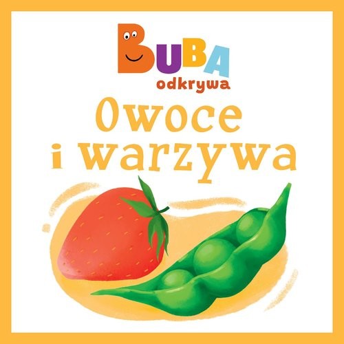 okładka Owoce i warzywa. Buba odkrywa książka