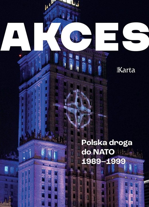 okładka Akces. Polska droga do NATO 1989–1999 książka