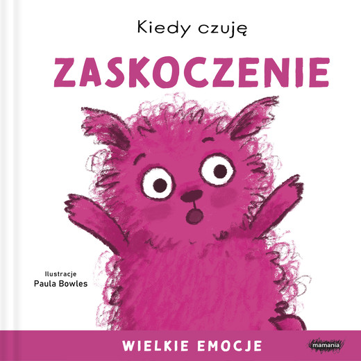 okładka Kiedy czuję zaskoczenie. Wielkie emocje książka