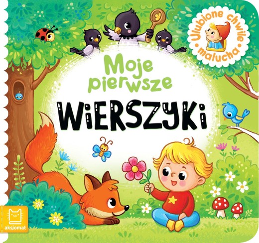 okładka Moje pierwsze wierszyki. Ulubione chwile malucha książka | Opracowanie zbiorowe