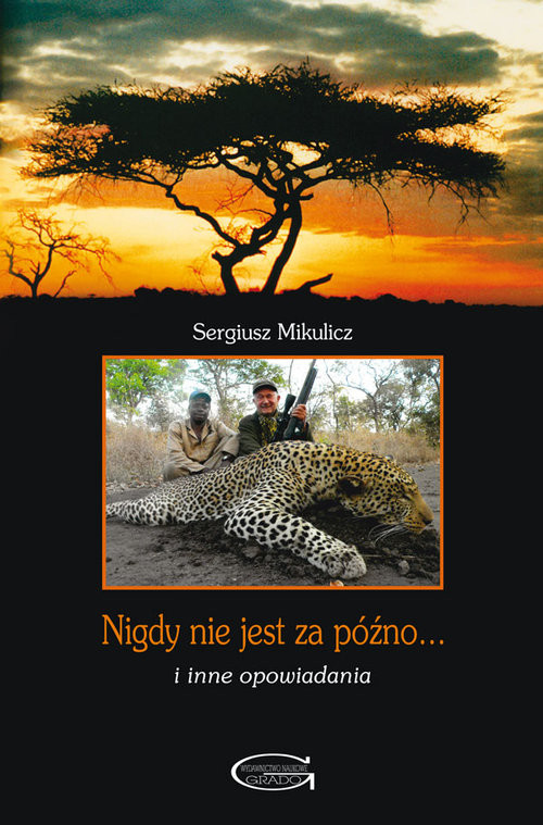 okładka Nigdy nie jest za późno... i inne opowiadania książka | Mikulicz Sergiusz