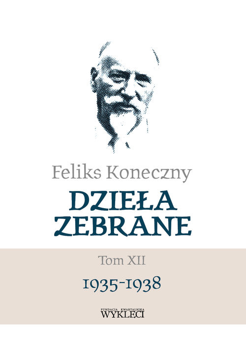 okładka Feliks Koneczny - Dzieła zebrane, t. XII książka | Feliks Koneczny