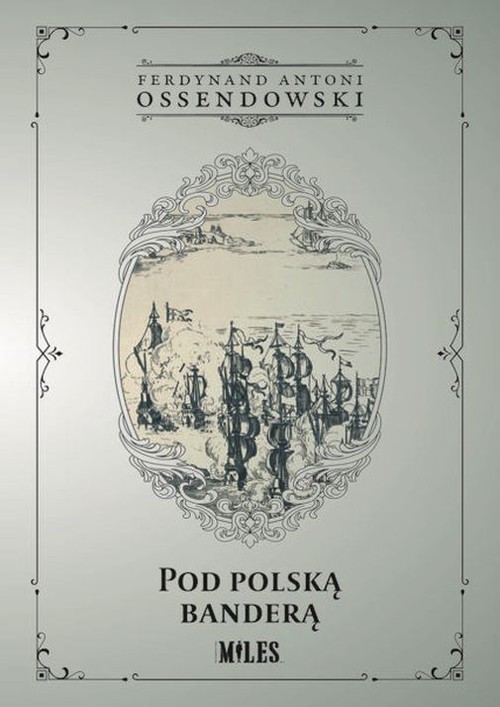 okładka Pod polską banderą książka | Ferdynand Antoni Ossendowski