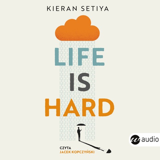 okładka Life is Hard.Filozofia na trudne czasy audiobook | MP3 | Kieran Setiya