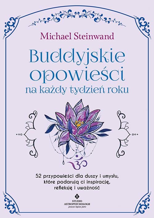 okładka Buddyjskie opowieści na każdy tydzień roku. 52 przypowieści dla duszy i umysłu, które podarują ci inspirację, refleksję i uważność książka