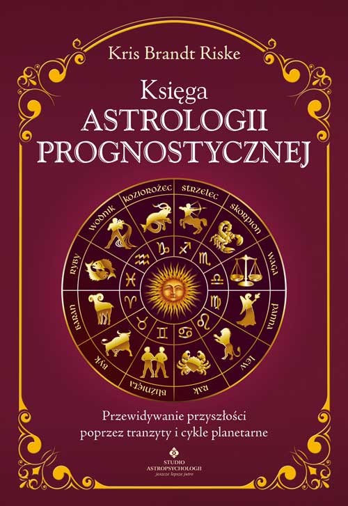 okładka Księga astrologii prognostycznej. Przewidywanie przyszłości poprzez tranzyty i cykle planetarne książka