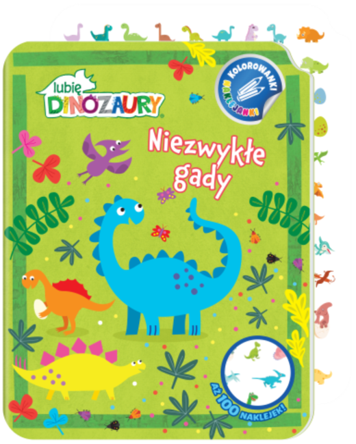 okładka Niezwykłe gady. Lubię Dinozaury. Kolorowanki naklejanki. Część 1 książka