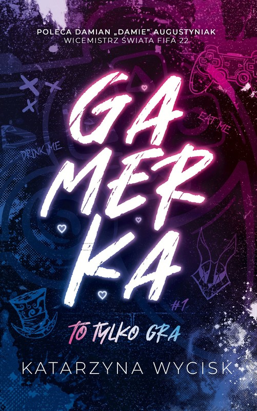 okładka Gamerka To Tylko Gra ebook | epub, mobi, pdf | Katarzyna Wycisk