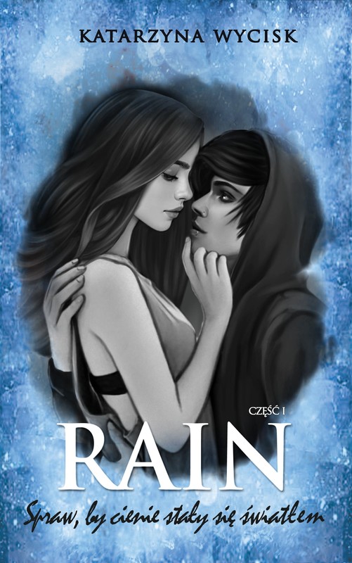 okładka RAIN Spraw, by cienie stały się światłem ebook | epub, mobi, pdf | Katarzyna Wycisk