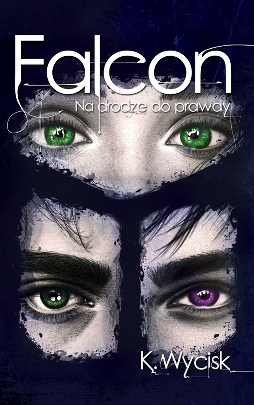 okładka Falcon III Na drodze do prawdy ebook | epub, mobi, pdf | Katarzyna Wycisk