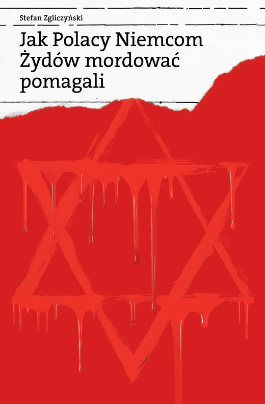 okładka Jak Polacy Niemcom Żydów mordować pomagali ebook | epub, mobi | Stefan Zgliczyński