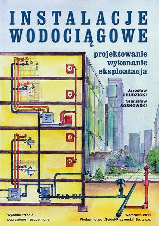 okładka Instalacje wodociągowe. Projektowanie, wykonanie, eksploatacja. Wydanie trzecie ebook | pdf | Jarosław Chudzicki, Stanisław Sosnowski