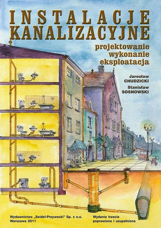 okładka Instalacje kanalizacyjne. Projektowanie, wykonanie, eksploatacja. Wydanie trzecie ebook | pdf | Jarosław Chudzicki, Stanisław Sosnowski