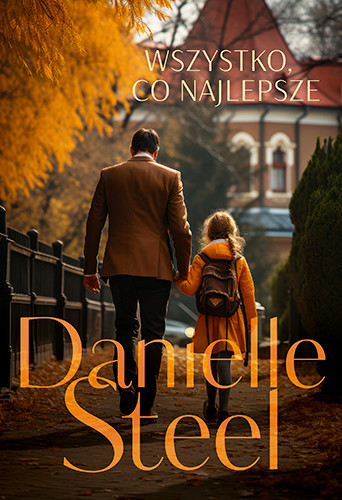 okładka Wszystko, co najlepsze książka | Danielle Steel