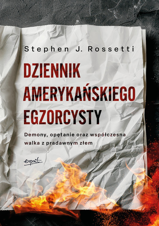 okładka Dziennik amerykańskiego egzorcysty. Demony, opętanie oraz współczesna walka z pradawnym złem książka | Rossetti StephenJ.