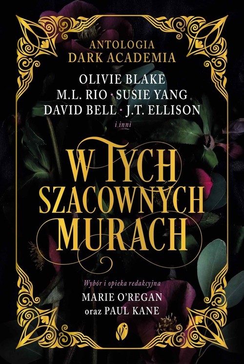 okładka W tych szacownych murach. Olivie Blake, M.L. Rio i inni. Antologia Dark Academia książka | Bell David, J.T Ellison