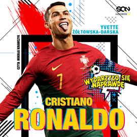 okładka Cristiano Ronaldo. Chłopiec, który wiedział, czego chce audiobook | MP3 | Yvette Żółtowska-Darska