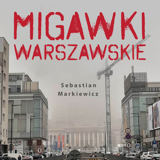okładka Migawki Warszawskie audiobook | MP3 | Sebastian Markiewicz