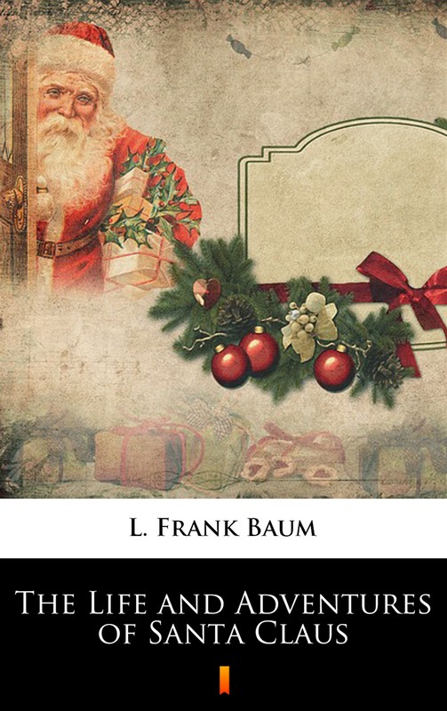 okładka The Life and Adventures of Santa Claus ebook | epub, mobi | L. Frank Baum