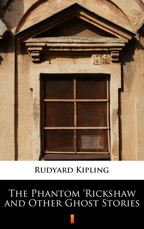okładka The Phantom ‘Rickshaw and Other Ghost Stories ebook | epub, mobi | Rudyard Kipling
