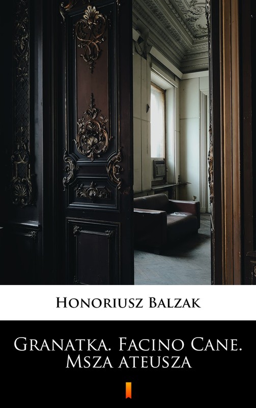 okładka Granatka. Facino Cane. Msza ateusza ebook | epub, mobi | Honoriusz Balzak