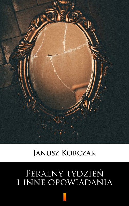 okładka Feralny tydzień i inne opowiadania ebook | epub, mobi | Janusz Korczak