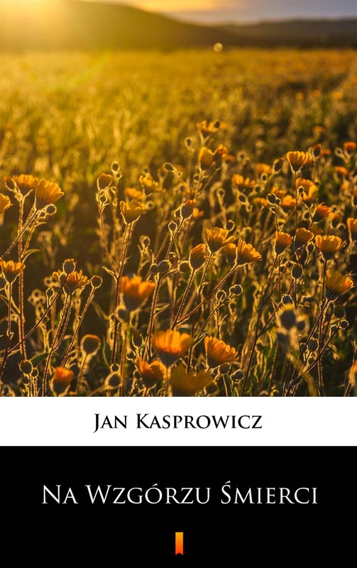 okładka Na Wzgórzu Śmierci ebook | epub, mobi | Jan Kasprowicz