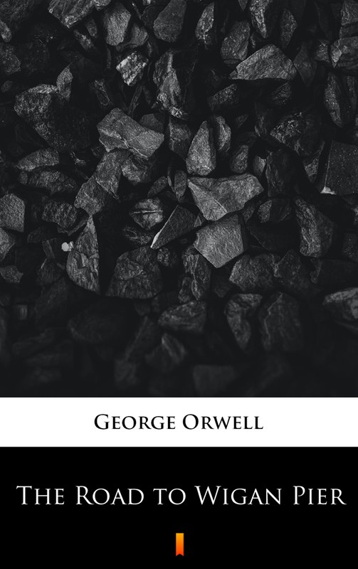 okładka The Road to Wigan Pier ebook | epub, mobi | George Orwell