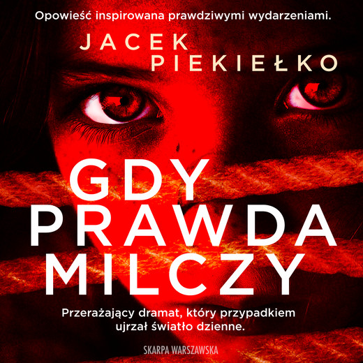 okładka Gdy prawda milczy audiobook | MP3 | Jacek Piekiełko