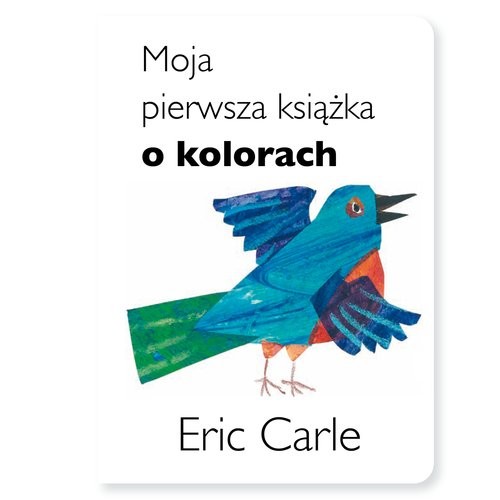 okładka Moja pierwsza książka o kolorach książka | Eric Carle