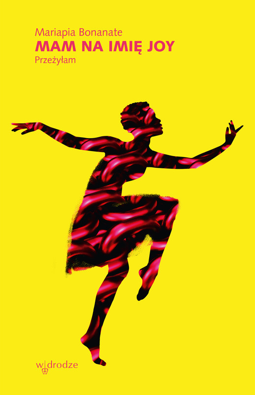 okładka Mam na imię Joy. Przeżyłam ebook | epub, mobi | Mariapia Bonanate