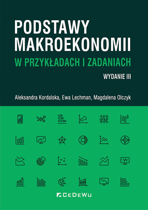 okładka Podstawy makroekonomii w przykładach i zadaniach książka | Aleksandra Kordalska, Ewa Lechman, Magdalena Olczyk