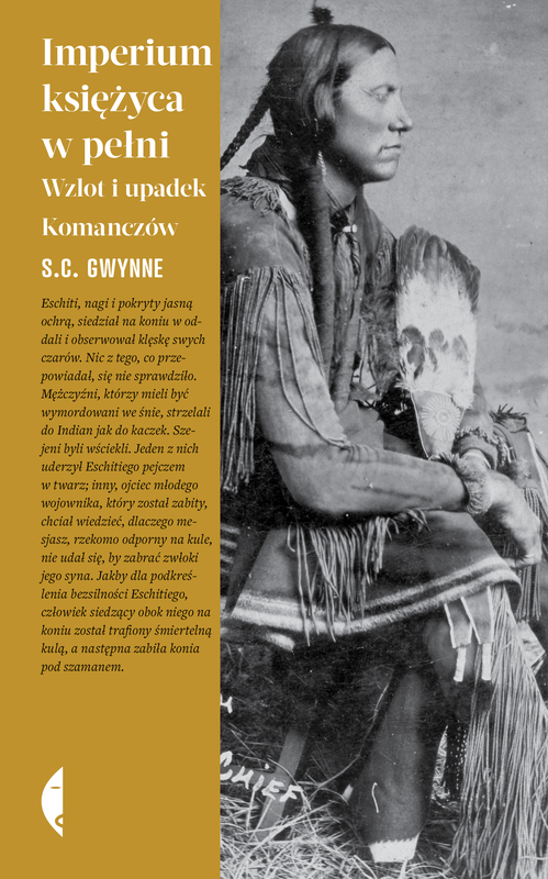 okładka Imperium księżyca w pełni. Wzlot i upadek Komanczów wyd. 2024 książka | S. C. Gwynne