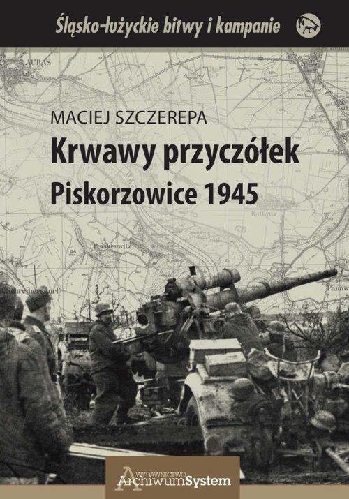 okładka Krwawy przyczółek Piskorzowice 1945 książka