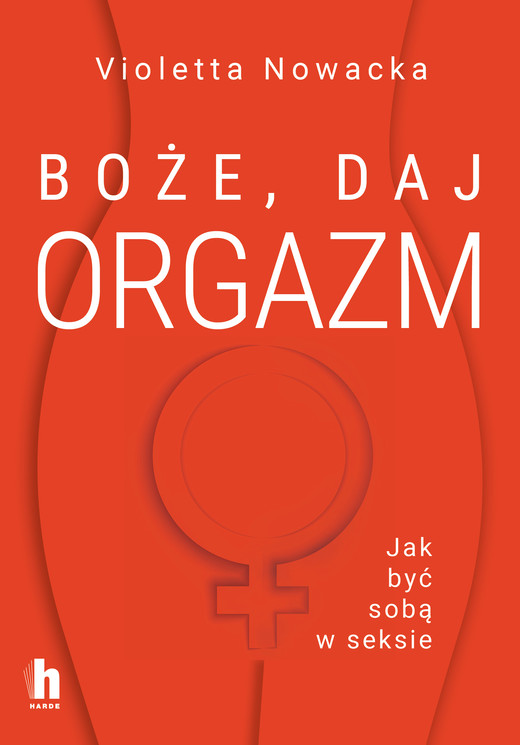 okładka Boże, daj orgazm. Jak być sobą w seksie książka