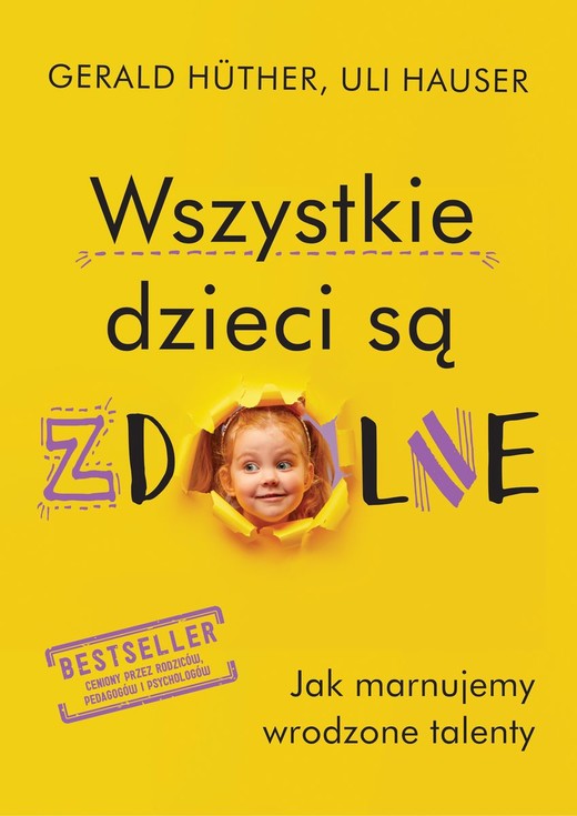okładka Wszystkie dzieci są zdolne . Jak marnujemy wrodzone talenty wyd. 2024 książka | Gerald Huther