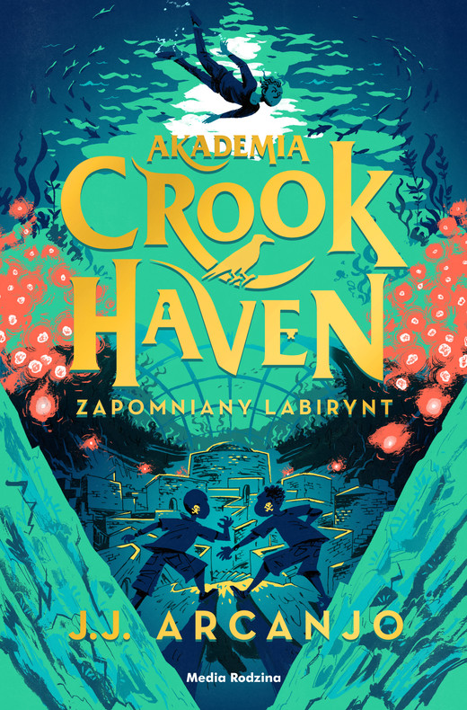 okładka Zapomniany labirynt. Akademia Crookhaven. Tom 2 książka | Arcanjo J.J.